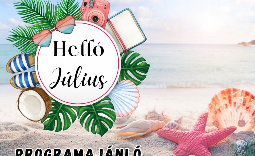 2025. JÚLIUSI PROGRAMAJÁNLÓ 