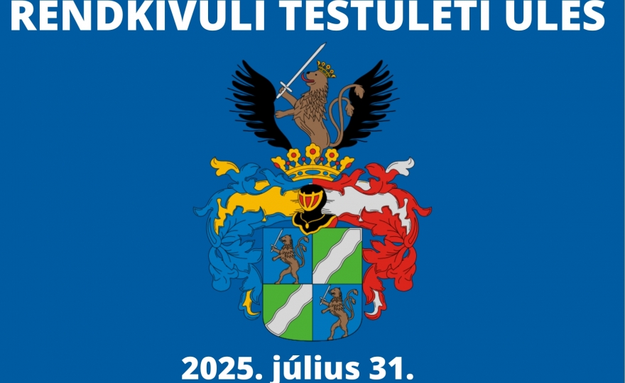 RENDKÍVÜLI TESTÜLETI ÜLÉS 2025.Július 31.